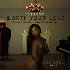 Worth Your Love - Single by Eminoxx album reviews, ratings, credits