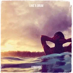 Like a Drum - Single by Lyricool album reviews, ratings, credits