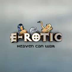 Heaven Can Wait - Single by E-Rotic album reviews, ratings, credits