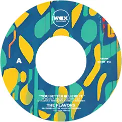 You Better Believe It - Single by The Flavors album reviews, ratings, credits