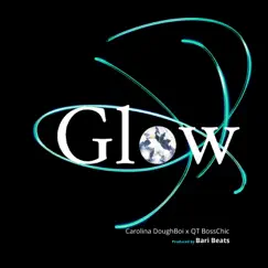 Glow - Single (feat. Q.T. Bosschic) - Single by Carolina Doughboi album reviews, ratings, credits