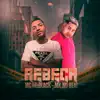 Rebeca (feat. MK no Beat) - Single album lyrics, reviews, download