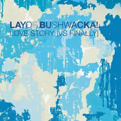 Love Story (vs Finally) by Layo & Bushwacka! album reviews, ratings, credits