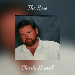 The Rose - Single by Charly Russell album reviews, ratings, credits