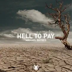 Hell to Pay - Single by Michael Shynes album reviews, ratings, credits
