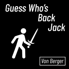 Guess Who's Back Jack - Single by Von Berger album reviews, ratings, credits