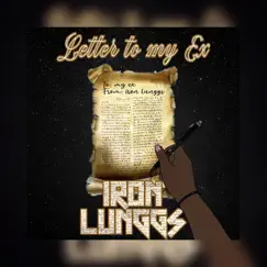 Letter To My Ex - Single by Iron Lunggs album reviews, ratings, credits