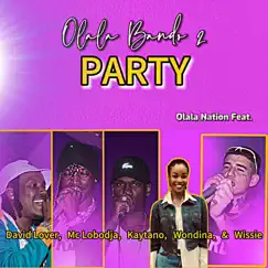 Olala Bando 2 (Party) [feat. David Lover, Mc Lobodja, Kaytano, Wondina & Wissie] Song Lyrics