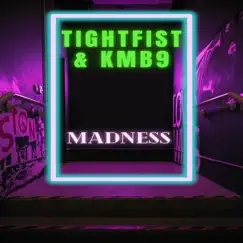 Madness - Single by TightFist & KMB9 album reviews, ratings, credits