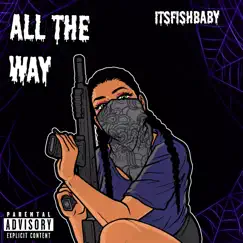All the Way - Single by Itsfishbaby album reviews, ratings, credits