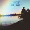 Let You Go - Single album lyrics, reviews, download