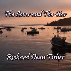 The Lover and the Star - Single by Richard Dean Fisher album reviews, ratings, credits
