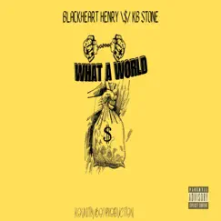 WHAT a WORLD (feat. KB STONE) [BLACKART ENT. Version] Song Lyrics