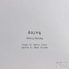 Everything (Extended Mix) [feat. Gavin Clark & Hans Holman] - Single by Doyeq album reviews, ratings, credits