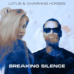 Breaking Silence - Single by Lotus & Charming Horses album reviews, ratings, credits