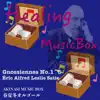 Satie:Gnossienne/MusicBox - EP album lyrics, reviews, download