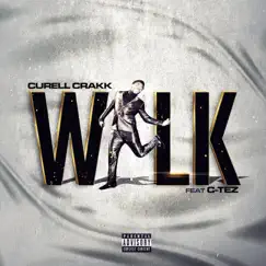 Walk (feat. C-Tez) - Single by Curell Crakk album reviews, ratings, credits