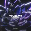 You & Me (feat. M.X.X) song lyrics