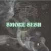 Smoke Sesh - Single album lyrics, reviews, download