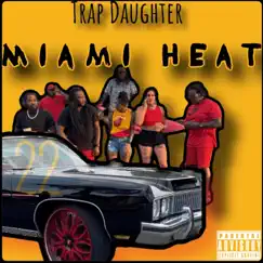 Miami Heat - Single by Trap Daughter album reviews, ratings, credits