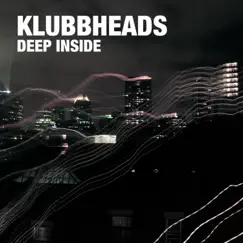 Deep Inside - EP by Klubbheads album reviews, ratings, credits