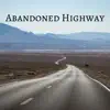 Abandoned Highway - Single album lyrics, reviews, download