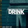 Drink (feat. Marvin Byas IV & Adam Page) - Single album lyrics, reviews, download