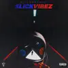 Slick Vibez album lyrics, reviews, download