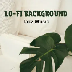 Lo-Fi Background Jazz Music by LoFi Jazz Beats album reviews, ratings, credits