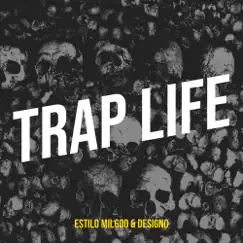Trap Life - Single by Estilo Mil600 & Designó album reviews, ratings, credits