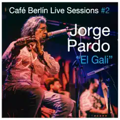 Café Berlín Sessions, Vol. 2: El Gali (En Vivo) (feat. João Frade) - EP by Jorge Pardo album reviews, ratings, credits