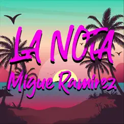 La Nota - Single by Migue Ramírez album reviews, ratings, credits