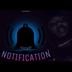 Notification - Single by Kaycwan album reviews, ratings, credits