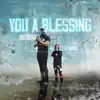 You a Blessing - Single album lyrics, reviews, download