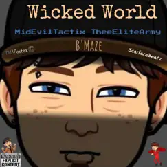 Wicked World (feat. ScarfaceBeatz) - Single by B'Maze album reviews, ratings, credits