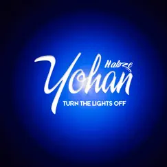 Turn the Lights Off (feat. Yohan) Song Lyrics
