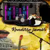 Rendirse Jamás - Single album lyrics, reviews, download