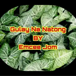 Gulay Na Natong - Single by Emcee Jom album reviews, ratings, credits