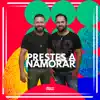 Prestes a Namorar - Single album lyrics, reviews, download