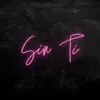 Sin Ti (feat. $amer & JBL) - Single album lyrics, reviews, download