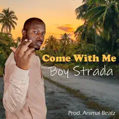 Come With Me - Single by Boy Strada album reviews, ratings, credits