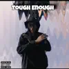 Tough Enough - Single album lyrics, reviews, download