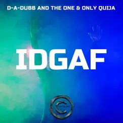 Idgaf - Single by D-A-Dubb & One&Only Quija album reviews, ratings, credits