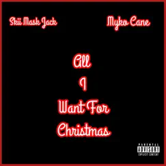 All I Want For Christmas - Single (feat. Myko Cane) - Single by Skii Mask Jack album reviews, ratings, credits