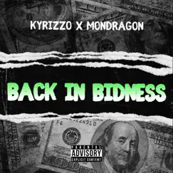 Back in Bidness (feat. Mondragon) - Single by Kyrizzo album reviews, ratings, credits