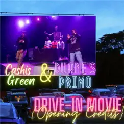 Drive-In Movie (Opening Credits) - Single by Cashis Green & Duane's Primo album reviews, ratings, credits
