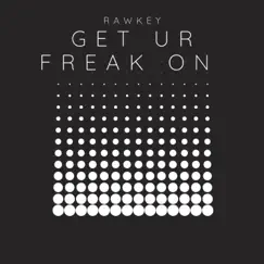 Get Ur Freak On (Radio Edit) [Radio Edit] - Single by Rawkey album reviews, ratings, credits