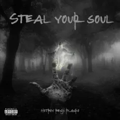 STEAL YOUR SOUL - Single by Hotboy Benji Blanko album reviews, ratings, credits