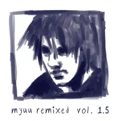 Myuu Remixed, Vol. 1.5 by Schaelly album reviews, ratings, credits