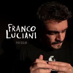 Por seguir - Single by Franco Luciani album reviews, ratings, credits